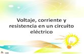 Voltaje, corriente y resistencia en un circuito