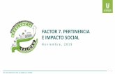 FACTOR 7. PERTINENCIA E IMPACTO SOCIAL