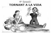 4a Sessió: TORNANT A LA VIDA