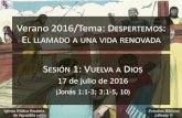 Verano 2016/Tema: DESPERTEMOS EL LLAMADO A UNA …