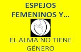 ESPEJOS FEMENINOS Y… EL ALMA NO TIENE GÉNERO