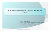 LT f ió C i l lLa Transformación Curricular en la UCV