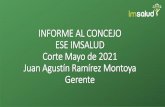 INFORME AL CONCEJO ESE IMSALUD Corte Mayo de 2021 Juan ...