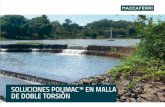 SOLUCIONES POLIMAC™ EN MALLA DE DOBLE TORSIÓN