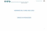 HORARIOS DEL CURSO 2021 2022 GRADO EN PEDAGOGÍA