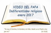 VIDEO DEL PAPA Indiferentismo religioso enero 2017