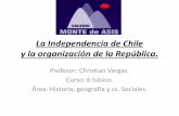 La Independencia de Chile y la organización de la República.