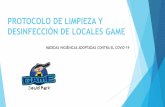 PROTOCOLO DE LIMPIEZA Y DESINFECCIÓN DE LOCALES GAME