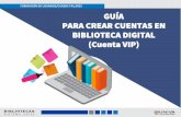 GUÍA PARA CREAR CUENTAS EN BIBLIOTECA DIGITAL (Cuenta VIP)