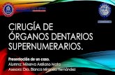 CIRUGÍA DE ÓRGANOS DENTARIOS SUPERNUMERARIOS.