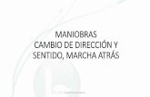 MANIOBRAS CAMBIO DE DIRECCIÓN Y SENTIDO, MARCHA ATRÁS