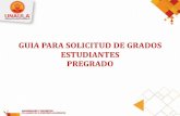 GUIA PARA SOLICITUD DE GRADOS ESTUDIANTES PREGRADO