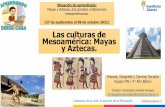 Las culturas de Mesoamérica: Mayas y Aztecas.