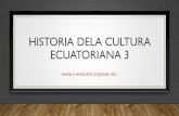 Historia dela cultura ecuatoriana 3