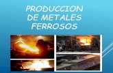 PRODUCCION DE METALES FERROSOS - …