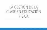 LA GESTIÓN DE LA CLASE EN EDUCACIÓN FÍSICA