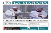 Francisco pidió condonación de deudas - Diario La Mañana