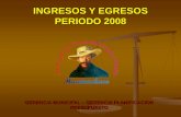 INGRESOS Y EGRESOS PERIODO 2008
