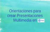 Orientaciones para crear Presentaciones Multimedia en