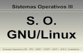 Sistemas Operativos III S. O. GNU/Linux