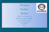 Disnea Fiebre Dolor Dra. Eva Acuña  Ch. Medicina Interna HMP  Curso Semiología UCIMED. 2011