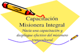 Capacitaci³n Misionera Integral Hacia una capacitaci³n y despliegue efectivo del misionero transcultural Capacitaci³n Misionera Integral Hacia una capacitaci³n