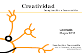 Creatividad Imaginaci³n e Innovaci³n Fundaci³n Neuronilla para la Creatividad y la Innovaci³n   Granada Mayo 2011