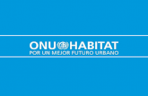 1. ONU-Habitat 2 El Programa de las Naciones Unidas para los Asentamientos Humanos (ONU-Habitat) se encarga de coordinar la ejecución del programa de.