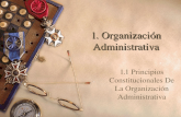 1. Organizaci³n Administrativa 1.1 Principios Constitucionales De La Organizaci³n Administrativa