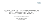 TECNOLOGA DE MECANIZADO MANUAL CON ARRANQUE DE VIRUTA