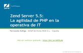 Zend Server 5.5: La agilidad de PHP en la operativa de .•Desarrollador Senior en Zend Framework