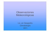 Observaciones Meteorológicas (1)meteo.· estado de la atmósfera en un determinado momento y lugar.