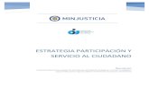 eSTRATEGIA PARTICIPACIÓN Y servicio al ciudadano . en justicia... · Como entidad pública el servicio