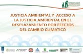 JUSTICIA AMBIENTAL Y  ACCESO A LA JUSTICIA AMBIENTAL EN EL DESPLAZAMIENTO POR EFECTOS DEL CAMBIO CLIMATICO.