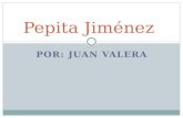 POR: JUAN VALERA Pepita Jim©nez. Personajes Principales -Don Luis -Pepita -DonPedro -Anto±ona