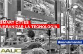 SMART CITIES URBANIZAR LA TECNOLOGأچA - coac. 11 25_Smart cities...آ  2014-12-07آ  Smart cities â€‍from
