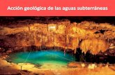 Acci³n geol³gica de las aguas subterrneas mimi
