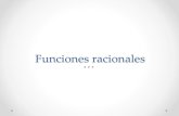 Funciones racionales Una funciأ³n racional es una funciأ³n que se puede expresar de la forma ( ) ( )