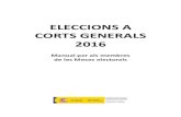 ELECCIONS A CORTS GENERALS 2016 - Inf ... ELECCIONS A CORTS GENERALS 2016 Manual per als membres de