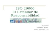ISO 26000 El Estndar de Responsabilidad Social Paul Remy Secretario T©cnico Comit© ISO 26000 Per